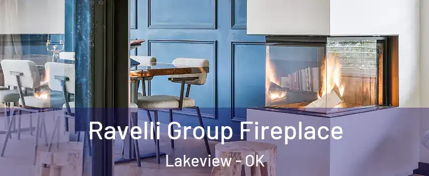 Ravelli Group Fireplace Lakeview - OK