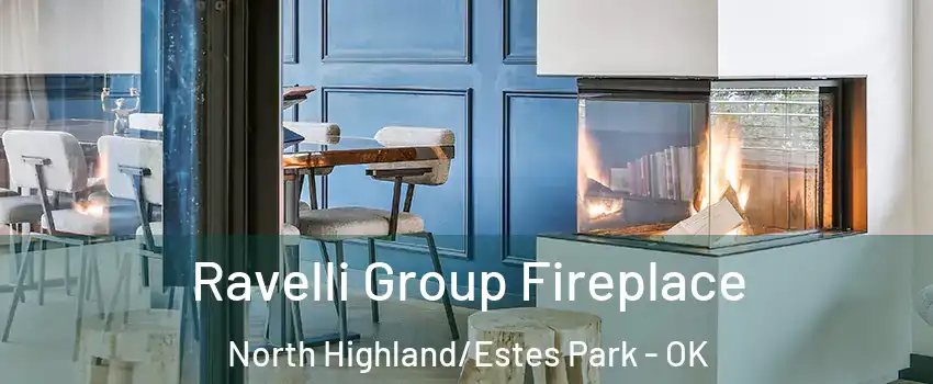 Ravelli Group Fireplace North Highland/Estes Park - OK