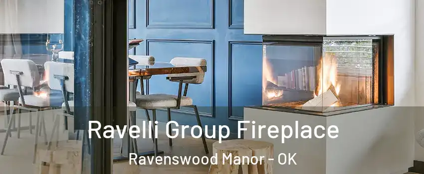 Ravelli Group Fireplace Ravenswood Manor - OK