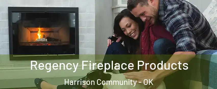 Regency Fireplace Products Harrison Community - OK