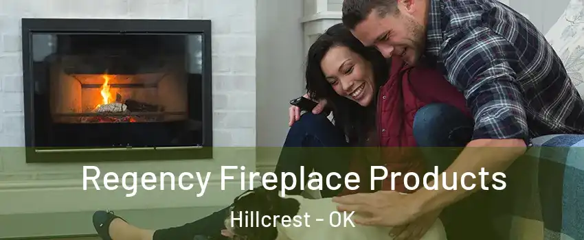 Regency Fireplace Products Hillcrest - OK