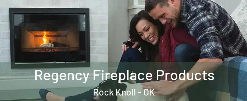 Regency Fireplace Products Rock Knoll - OK