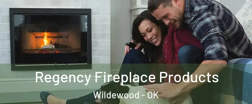 Regency Fireplace Products Wildewood - OK