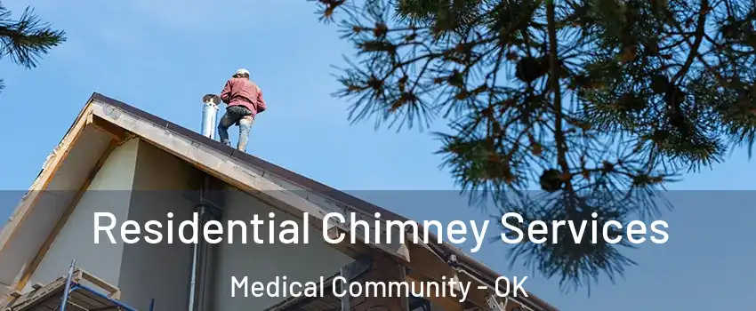 Residential Chimney Services Medical Community - OK