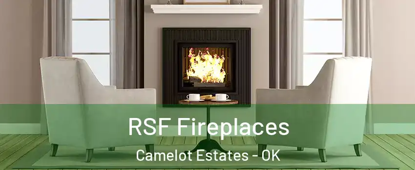 RSF Fireplaces Camelot Estates - OK