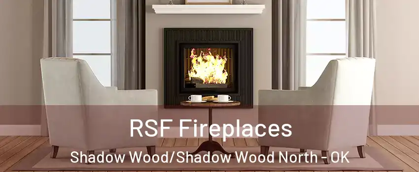 RSF Fireplaces Shadow Wood/Shadow Wood North - OK