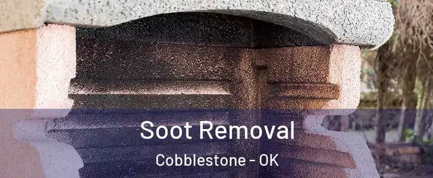 Soot Removal Cobblestone - OK