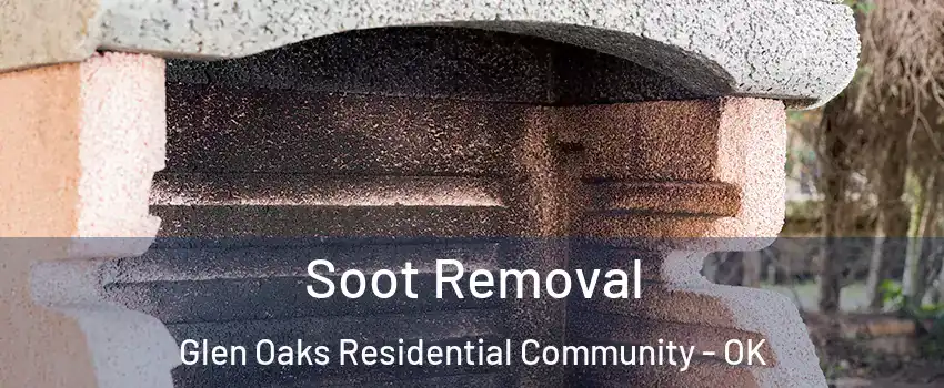 Soot Removal Glen Oaks Residential Community - OK