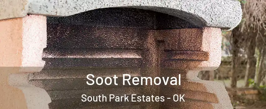 Soot Removal South Park Estates - OK