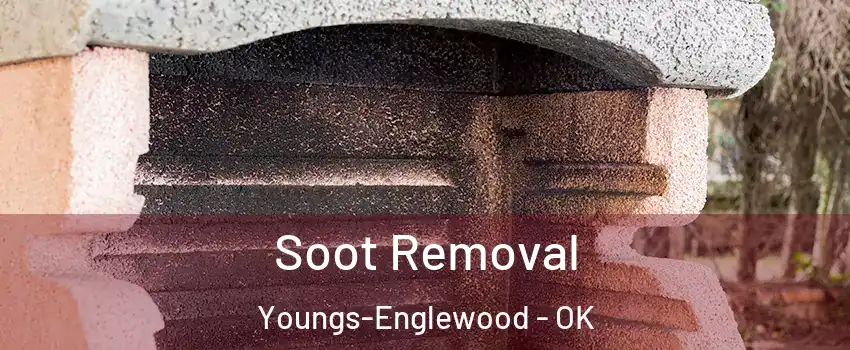 Soot Removal Youngs-Englewood - OK