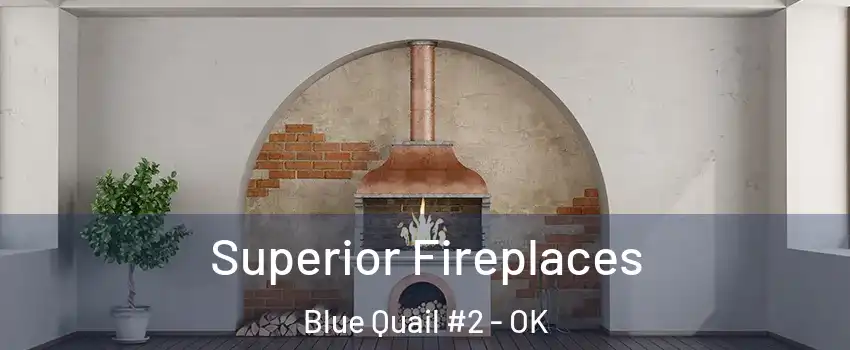 Superior Fireplaces Blue Quail #2 - OK