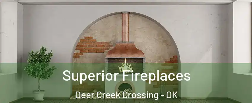 Superior Fireplaces Deer Creek Crossing - OK