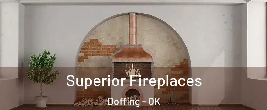 Superior Fireplaces Doffing - OK