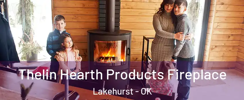 Thelin Hearth Products Fireplace Lakehurst - OK