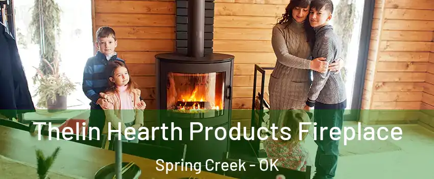 Thelin Hearth Products Fireplace Spring Creek - OK