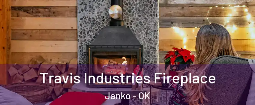 Travis Industries Fireplace Janko - OK