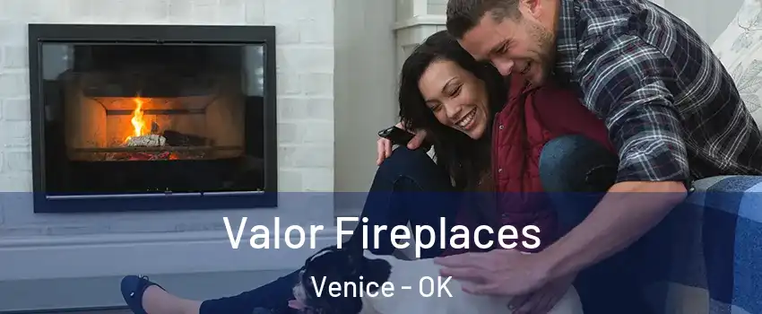 Valor Fireplaces Venice - OK