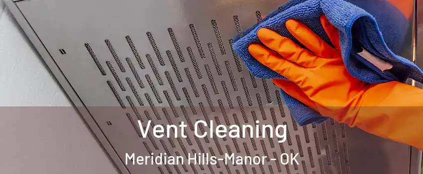 Vent Cleaning Meridian Hills-Manor - OK