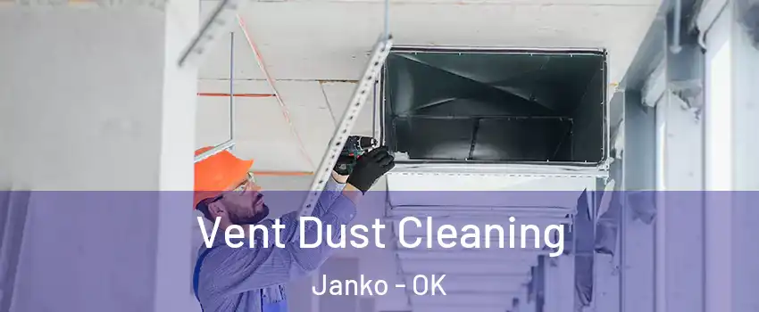 Vent Dust Cleaning Janko - OK