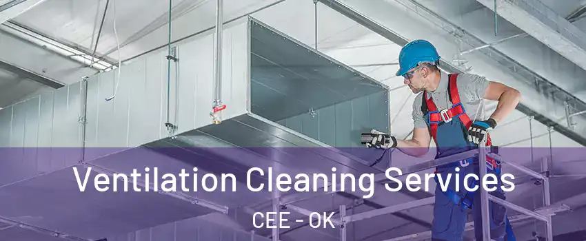 Ventilation Cleaning Services CEE - OK