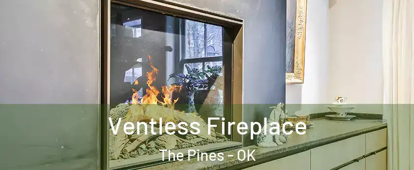 Ventless Fireplace The Pines - OK