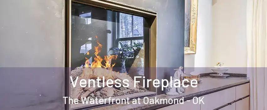 Ventless Fireplace The Waterfront at Oakmond - OK