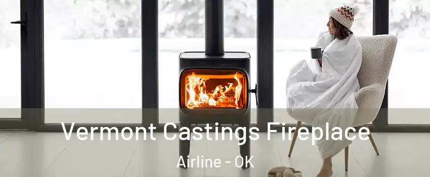 Vermont Castings Fireplace Airline - OK