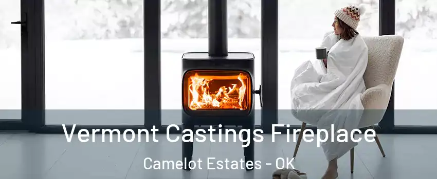 Vermont Castings Fireplace Camelot Estates - OK