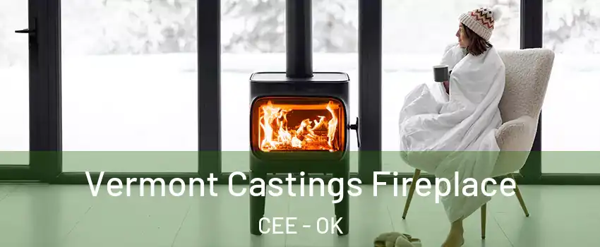 Vermont Castings Fireplace CEE - OK