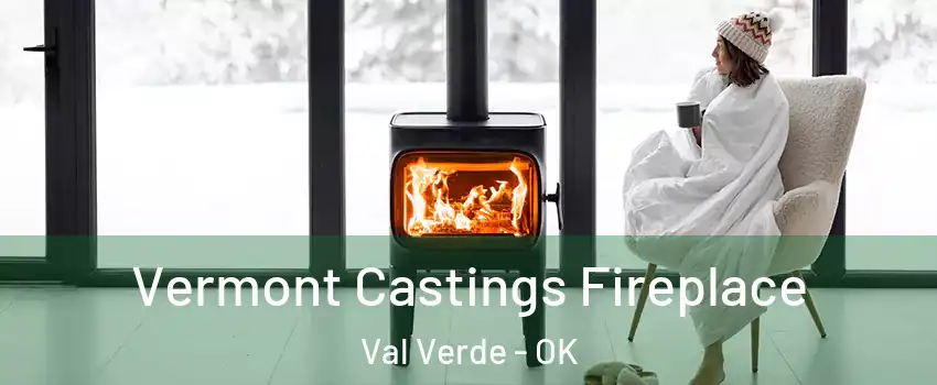 Vermont Castings Fireplace Val Verde - OK