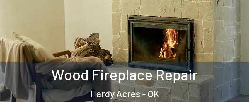 Wood Fireplace Repair Hardy Acres - OK