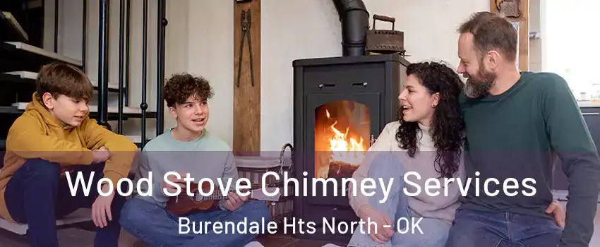 Wood Stove Chimney Services Burendale Hts North - OK