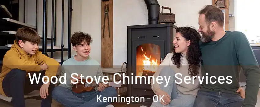 Wood Stove Chimney Services Kennington - OK