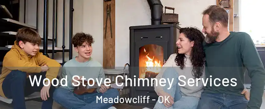 Wood Stove Chimney Services Meadowcliff - OK