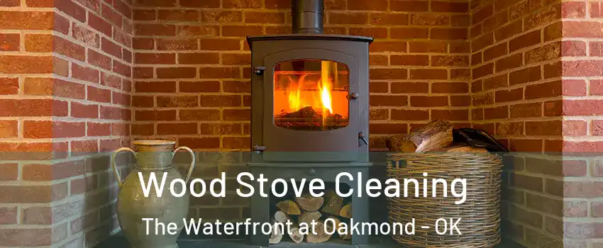 Wood Stove Cleaning The Waterfront at Oakmond - OK