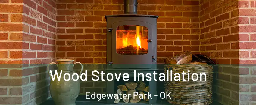 Wood Stove Installation Edgewater Park - OK